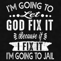 I'm Going To Let God Fix It Because If I Did I'm Going Jail Ladies PosiCharge Tri-Blend Wicking Tank