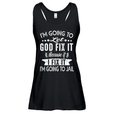 I'm Going To Let God Fix It Because If I Did I'm Going Jail Ladies Essential Flowy Tank