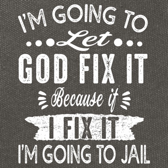 I'm Going To Let God Fix It Because If I Did I'm Going Jail Cotton Canvas Backpack