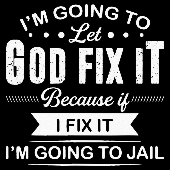 Im Going To Let God Fix It Because If I Fix It Mousepad