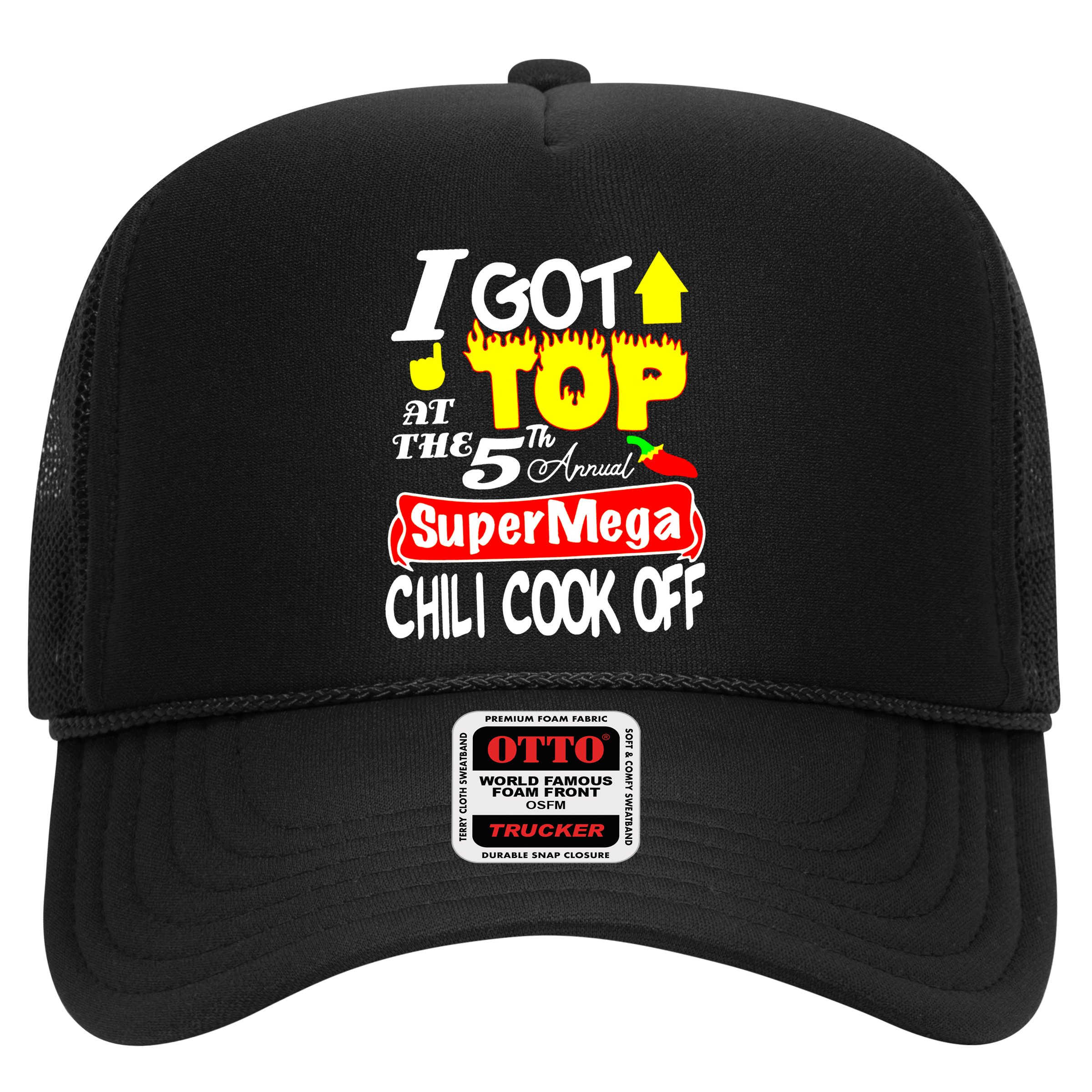 I Got Top At The 5Th Annual Super Mega Chili Cook Off Hat
