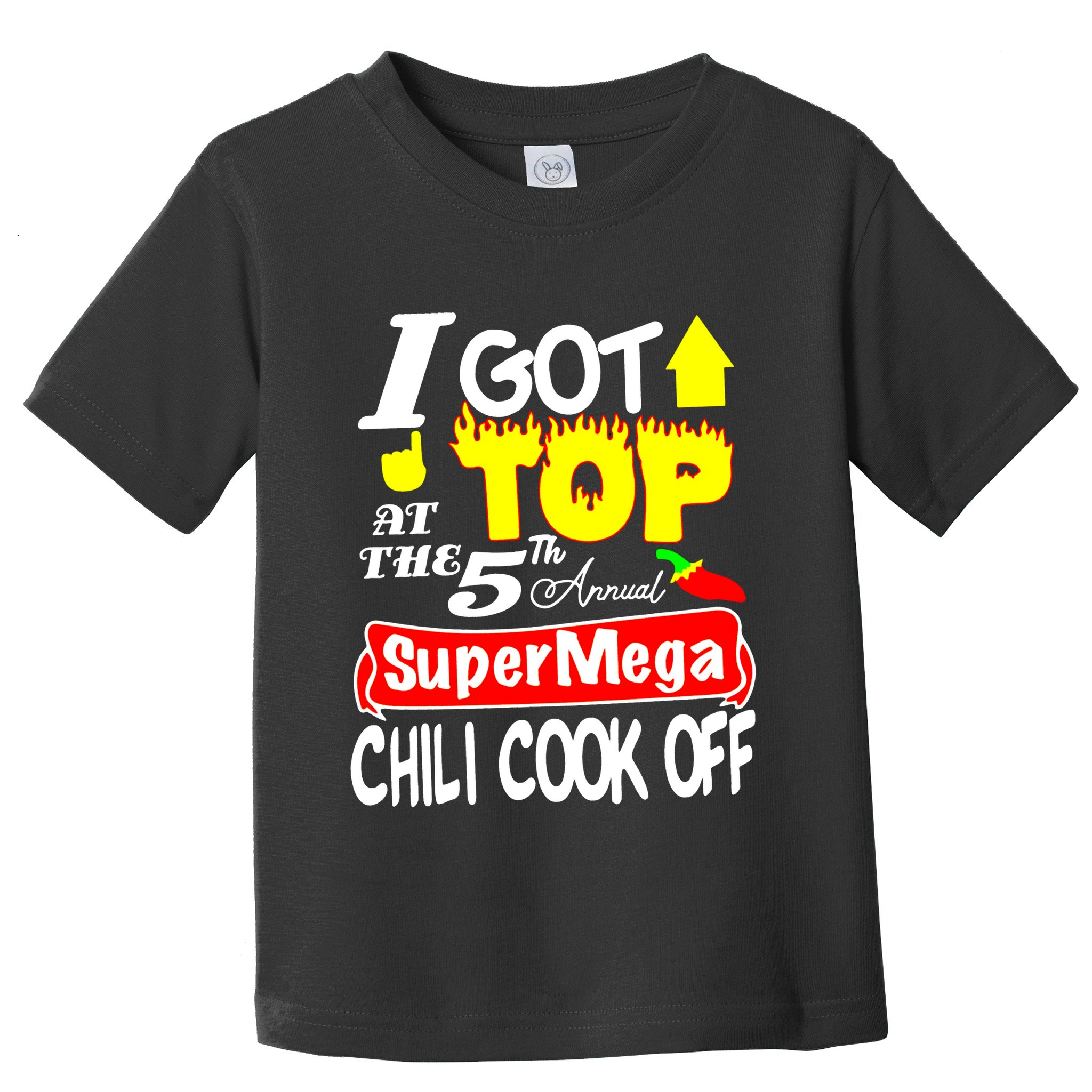 I Got Top At The 5Th Annual Super Mega Chili Cook Off Toddler T-Shirt