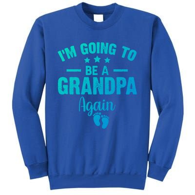 Im Going To Be A Grandpa Again Promoted To Grandpa Again Cute Gift Tall Sweatshirt