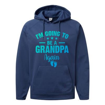 Im Going To Be A Grandpa Again Promoted To Grandpa Again Cute Gift Performance Fleece Hoodie