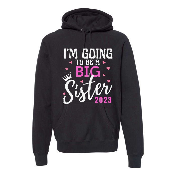 I'm Going To Be A Big Sister Pregnancy Announcement Promoted Premium Hoodie