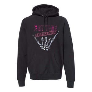 I Get This Party Started Skeleton Premium Hoodie