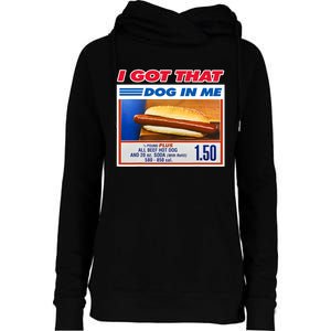 I Got That Dog In Me Funny Hotdog Meme Viral Quote Womens Funnel Neck Pullover Hood