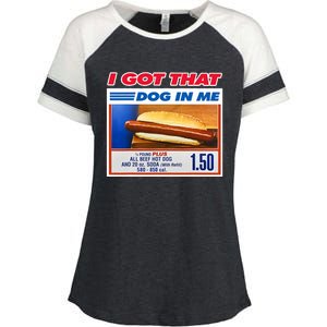 I Got That Dog In Me Funny Hotdog Meme Viral Quote Enza Ladies Jersey Colorblock Tee