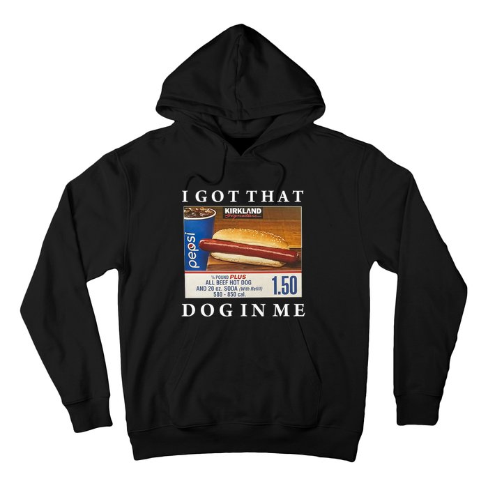 I Got That Hot Dog In Me Funny Keep 150 Dank Meme Costco Hot Dog Hoodie