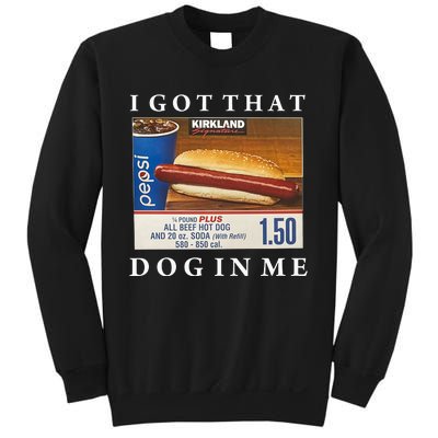 I Got That Hot Dog In Me Funny Keep 150 Dank Meme Costco Hot Dog Sweatshirt