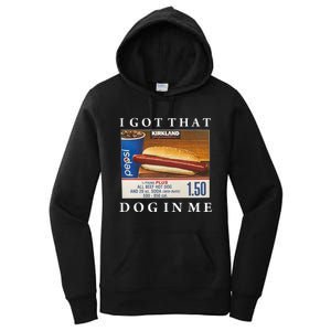 I Got That Hot Dog In Me Funny Keep 150 Dank Meme Costco Hot Dog Women's Pullover Hoodie