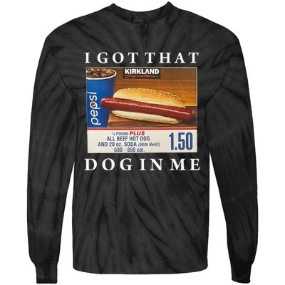 I Got That Hot Dog In Me Funny Keep 150 Dank Meme Costco Hot Dog Tie-Dye Long Sleeve Shirt