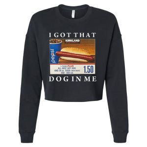 I Got That Hot Dog In Me Funny Keep 150 Dank Meme Costco Hot Dog Cropped Pullover Crew