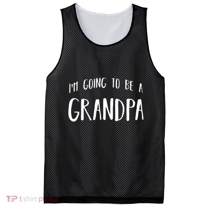 Im Going To Be A Grandpa Future Grandfather Mesh Reversible Basketball Jersey Tank
