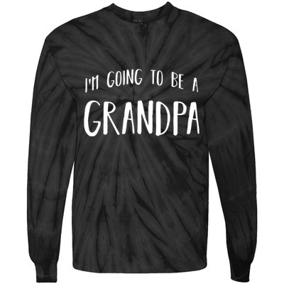 Im Going To Be A Grandpa Future Grandfather Tie-Dye Long Sleeve Shirt