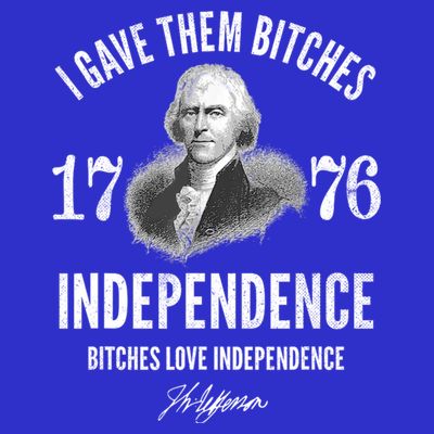 I Gave Them Bitches 1776 Independence Love Independence T-Shirt