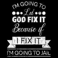 I'm Going To Let God Fix It Because If I Fix It Backpack