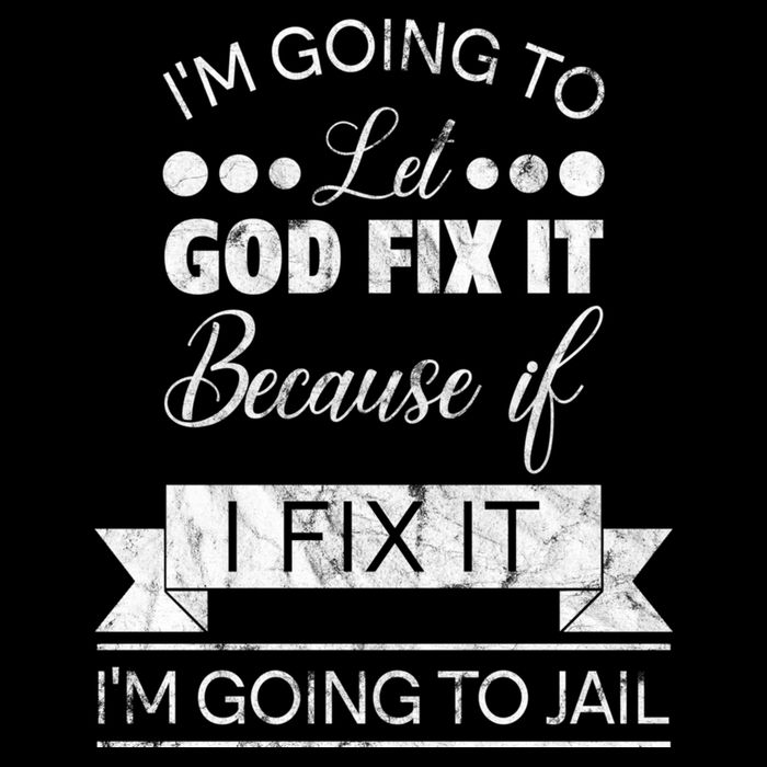 I'm Going To Let God Fix It Because If I Fix It Flat Bill Trucker Hat