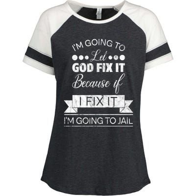 I'm Going To Let God Fix It Because If I Fix It Enza Ladies Jersey Colorblock Tee