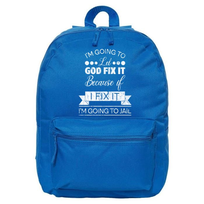 I'm Going To Let God Fix It Because If I Fix It 16 in Basic Backpack