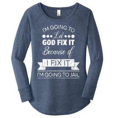 I'm Going To Let God Fix It Because If I Fix It Women's Perfect Tri Tunic Long Sleeve Shirt