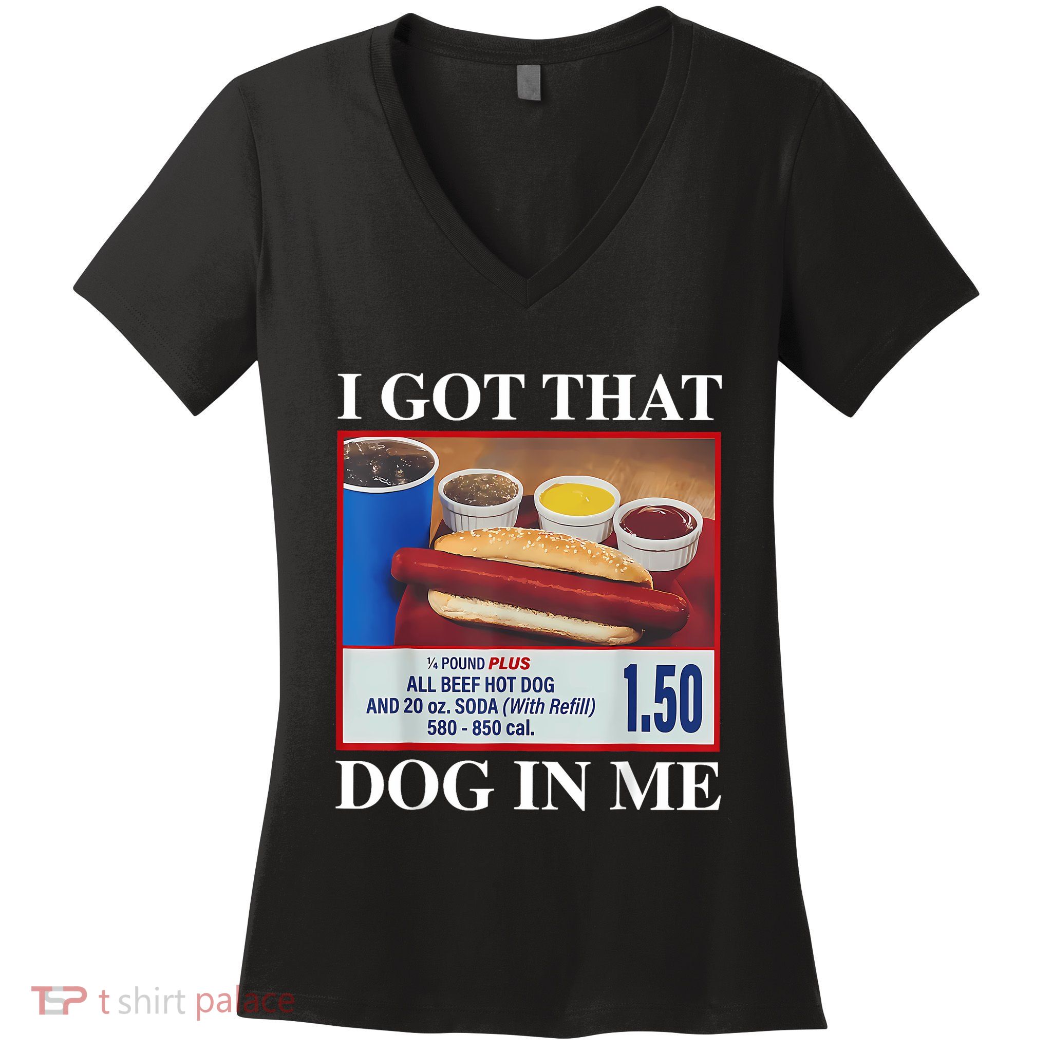 I Got That Dog In Me Funny Hotdog Meme Viral Quote Women's V-Neck T-Shirt