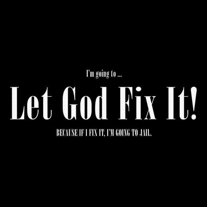 I'm Going To Let God Fix It If I Fix It I'm Going To Jail  Flatbill Hat