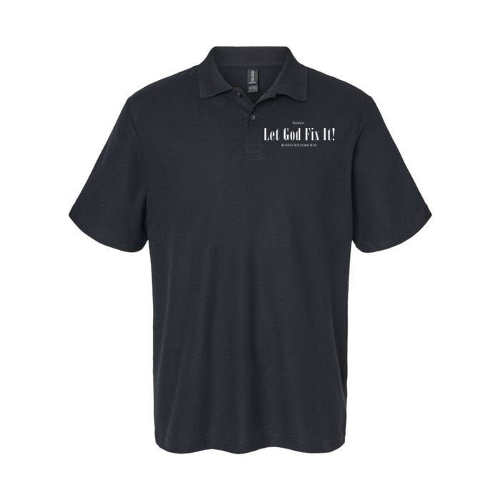 I'm Going To Let God Fix It If I Fix It I'm Going To Jail  Softstyle Adult Sport Polo