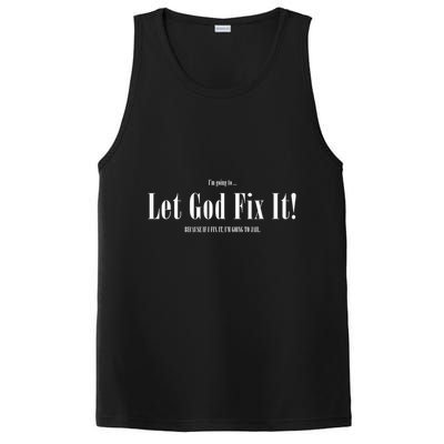 I'm Going To Let God Fix It If I Fix It I'm Going To Jail  PosiCharge Competitor Tank