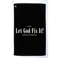I'm Going To Let God Fix It If I Fix It I'm Going To Jail  Golf Towel