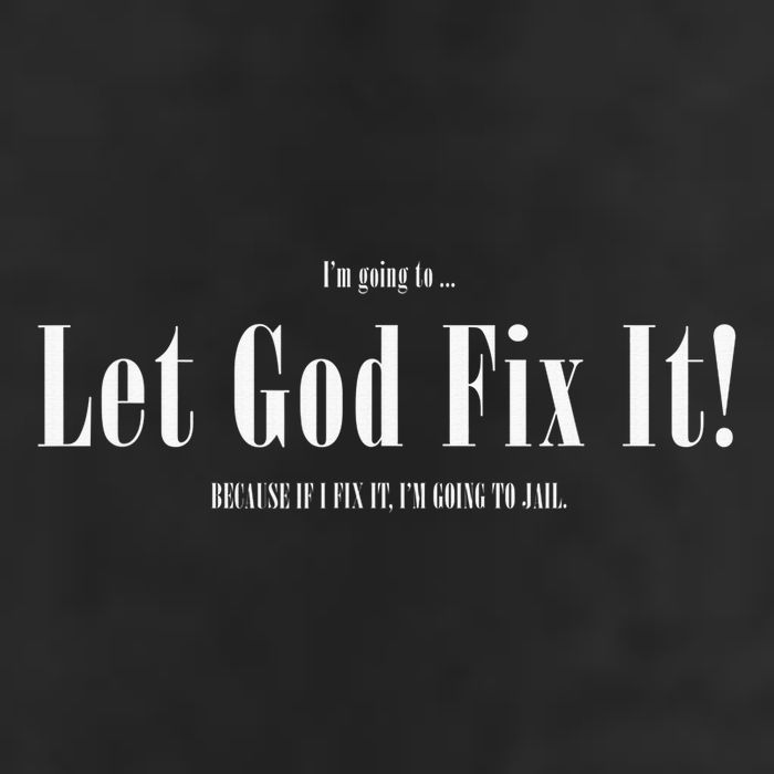 I'm Going To Let God Fix It If I Fix It I'm Going To Jail  Golf Towel
