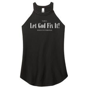 I'm Going To Let God Fix It If I Fix It I'm Going To Jail  Women's Perfect Tri Rocker Tank