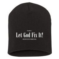 I'm Going To Let God Fix It If I Fix It I'm Going To Jail  Short Acrylic Beanie
