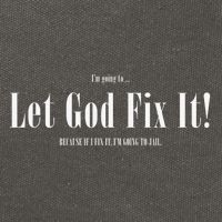 I'm Going To Let God Fix It If I Fix It I'm Going To Jail  Cotton Canvas Backpack