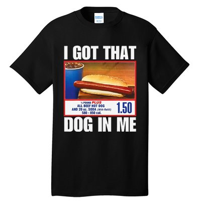 I Got That Dog In Me Funny Hotdogs Combo Mom Dad Tall T-Shirt