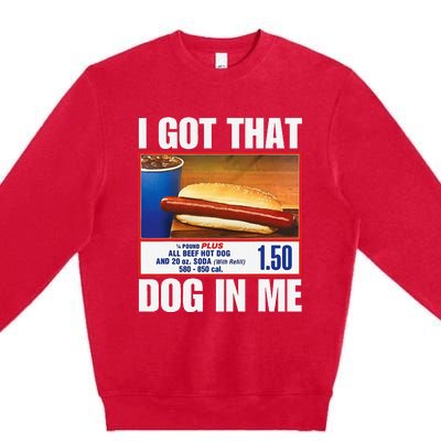 I Got That Dog In Me Funny Hotdogs Combo Mom Dad Premium Crewneck Sweatshirt