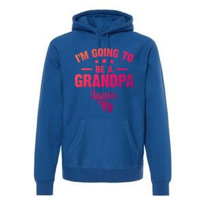 Im Going To Be A Grandpa Again Promoted To Grandpa Again Cute Gift Premium Hoodie