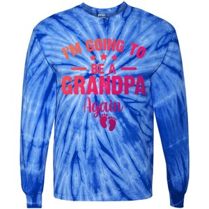 Im Going To Be A Grandpa Again Promoted To Grandpa Again Cute Gift Tie-Dye Long Sleeve Shirt