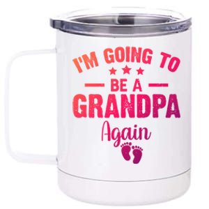 Im Going To Be A Grandpa Again Promoted To Grandpa Again Cute Gift 12 oz Stainless Steel Tumbler Cup