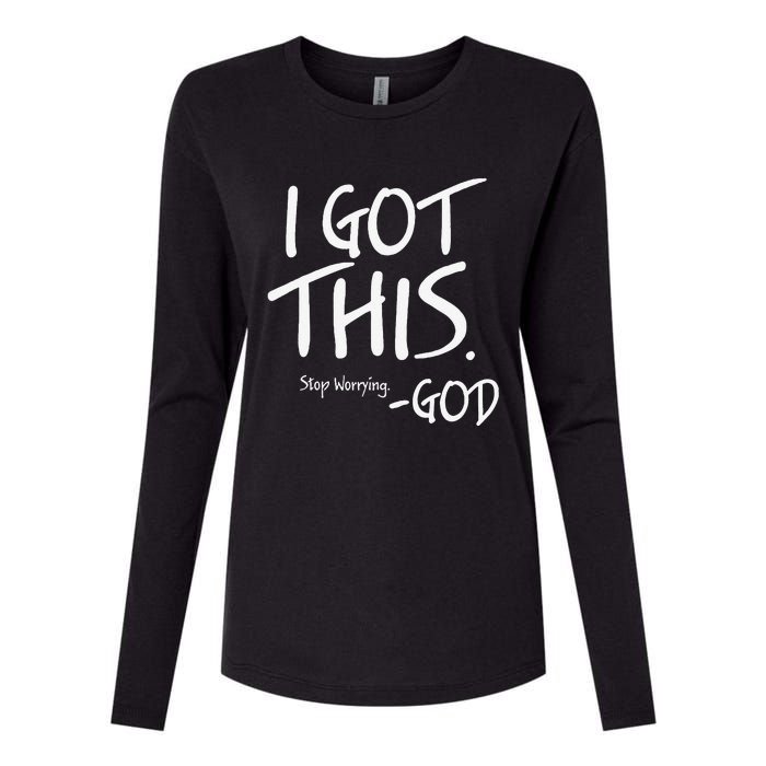 I Got This. Stop Worrying. God Jesus Christian Faith Womens Cotton Relaxed Long Sleeve T-Shirt