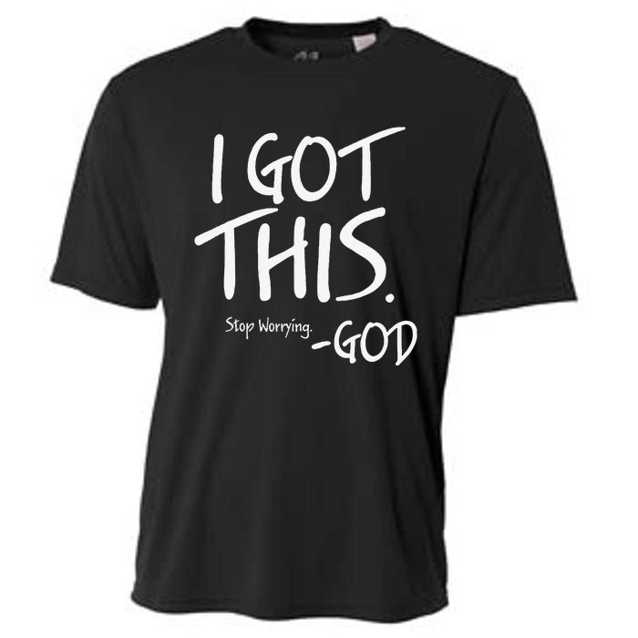 I Got This. Stop Worrying. God Jesus Christian Faith Cooling Performance Crew T-Shirt