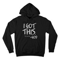 I Got This. Stop Worrying. God Jesus Christian Faith Hoodie