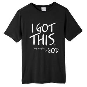 I Got This. Stop Worrying. God Jesus Christian Faith Tall Fusion ChromaSoft Performance T-Shirt