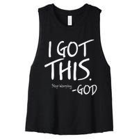 I Got This. Stop Worrying. God Jesus Christian Faith Women's Racerback Cropped Tank