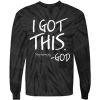 I Got This. Stop Worrying. God Jesus Christian Faith Tie-Dye Long Sleeve Shirt