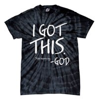 I Got This. Stop Worrying. God Jesus Christian Faith Tie-Dye T-Shirt