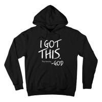 I Got This. Stop Worrying. God Jesus Christian Faith Tall Hoodie