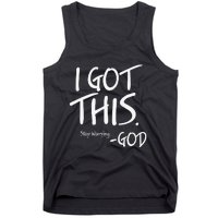 I Got This. Stop Worrying. God Jesus Christian Faith Tank Top