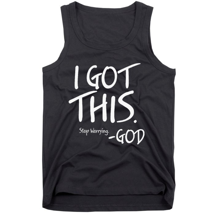 I Got This. Stop Worrying. God Jesus Christian Faith Tank Top