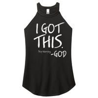 I Got This. Stop Worrying. God Jesus Christian Faith Women's Perfect Tri Rocker Tank